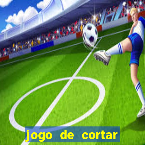 jogo de cortar fruta paga mesmo